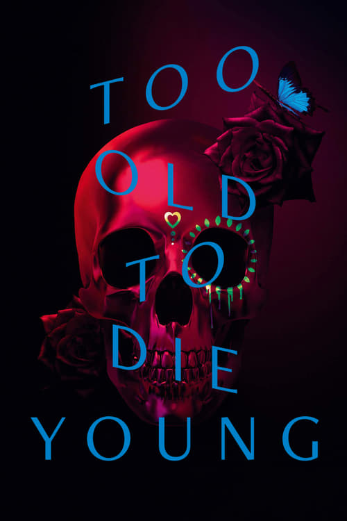 دانلود مینی سریال Too Old to Die Young